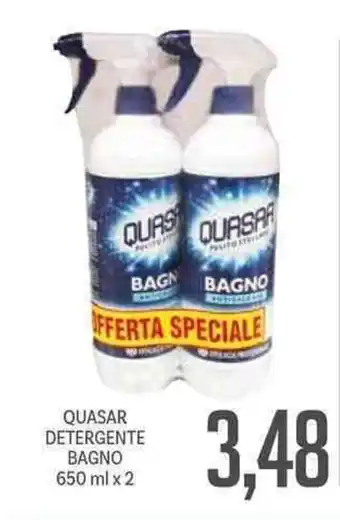 Supermercati Piccolo Quasar Detergente Bagno 650 ml x 2 offerta