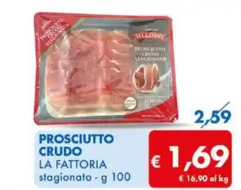 MD Discount PROSCIUTTO CRUDO LA FATTORIA stagionato - g 100 offerta