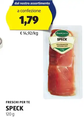 ALDI FRESCHI PER TE SPECK 120 g offerta