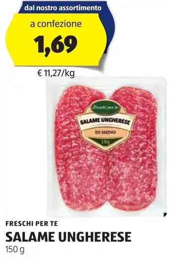 ALDI FRESCHI PER TE SALAME UNGHERESE 150 g offerta