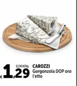 Carrefour Market CAROZZI Gorgonzola DOP oro l'etto offerta