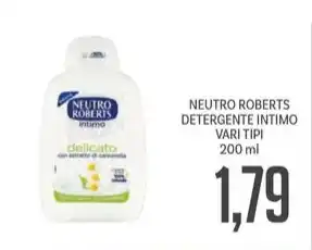 Supermercati Piccolo NEUTRO ROBERTS DETERGENTE INTIMO VARI TIPI 200 ml offerta