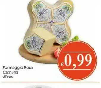 Galassia Rosa Camuna Formaggio offerta