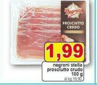 Gros Negroni Prosciutto crudo offerta