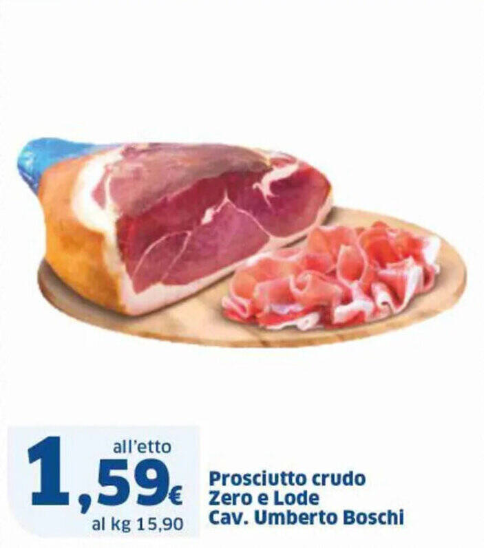 Prosciutto crudo Zero e Lode Cav. Umberto Boschi offerta di Ok Sigma