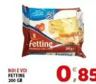 Noi E Voi Fettine