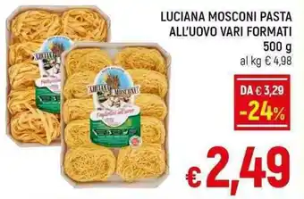 A&O LUCIANA MOSCONI PASTA ALL'UOVO VARI FORMATI 500 g offerta