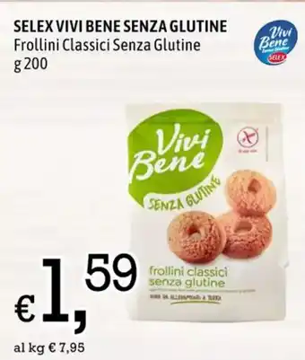 Famila Market SELEX VIVI BENE SENZA GLUTINE Frollini Classici Senza Glutine g 200 offerta