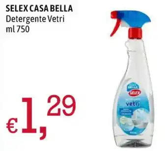 Famila Market SELEX CASA BELLA Detergente Vetri ml 750 offerta