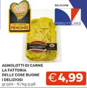 Mercatò AGNOLOTTI DI CARNE LA FATTORIA DELLE COSE BUONE I DELIZIOSI gr 500 offerta