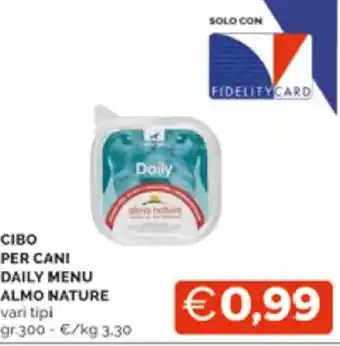 Mercatò CIBO PER CANI DAILY MENU ALMO NATURE vari tipi gr.300 offerta