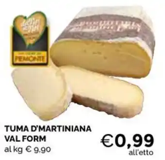 Maxisconto TUMA D'MARTINIANA VAL FORM offerta