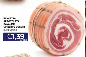 Maxisconto PANCETTA ARROTOLATA CAVALIER UMBERTO BOSCHI offerta
