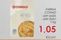 Conad FARINA CONAD - per pizza - per dolci 1 kg offerta