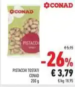 Conad PISTACCHI TOSTATI CONAD offerta