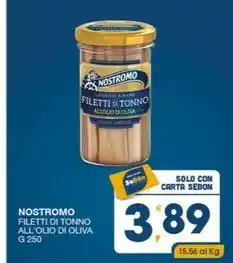 SeBón Supermercati NOSTROMO FILETTI DI TONNO ALL'OLIO DI OLIVA G 250 offerta