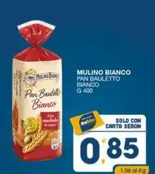SeBón Supermercati MULINO BIANCO PAN BAULETTO BIANCO G 400 offerta