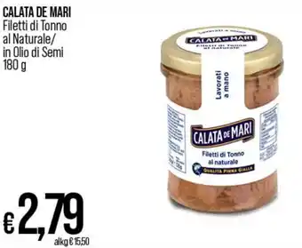 CALATA DE MARI Filetti di Tonno al Naturale/ in Olio di Semi 180 g
