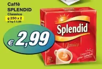 Prix Quality Caffè SPLENDID Classico g 250 x 2 offerta