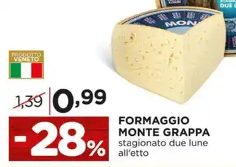 Alì Supermercati FORMAGGIO MONTE GRAPPA stagionato due lune all'etto offerta