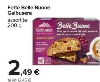 Carrefour Galbusera Fette Belle Buone offerta