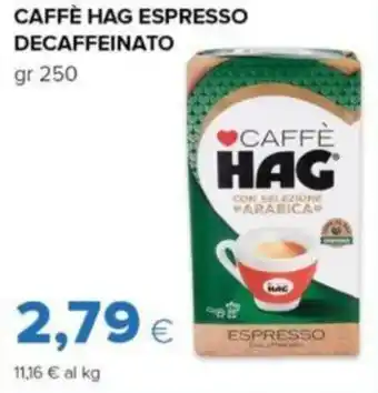 Oasi CAFFÈ HAG ESPRESSO DECAFFEINATO gr 250 offerta