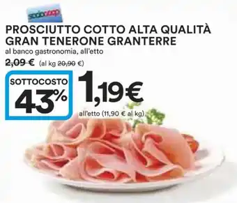 Ipercoop PROSCIUTTO COTTO ALTA QUALITÀ GRAN TENERONE GRANTERRE offerta
