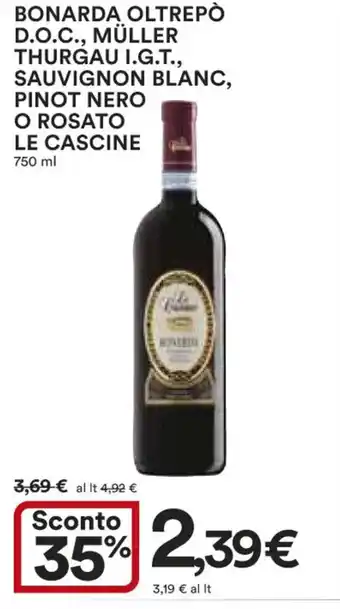 Ipercoop BONARDA OLTREPÒ D.O.C., MÜLLER THURGAU I.G.T., SAUVIGNON BLANC, PINOT NERO O ROSATO LE CASCINE 750 ml offerta