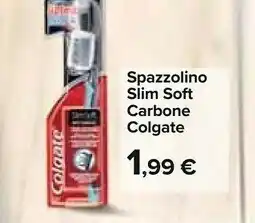 Carrefour Colgate Spazzolino Slim Soft Carbone offerta