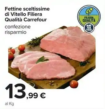 Carrefour Carrefour - Fettine Sceltissime Di Vitello offerta