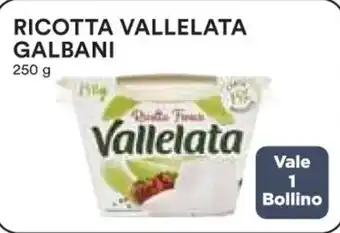 Ipercoop RICOTTA VALLELATA GALBANI 250 g offerta