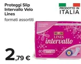 Carrefour Lines Proteggi Slip Intervallo Velo offerta