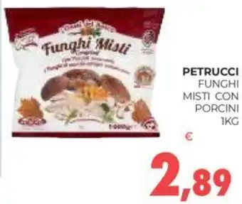 Eté PETRUCCI FUNGHI MISTI CON PORCINI 1kg offerta