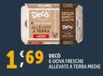 Deco Supermercati DECO 6 UOVA FRESCHE ALLEVATE A TERRA MEDIE offerta