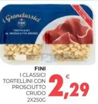 Eté FINI I CLASSICI TORTELLINI CON PROSCIUTTO CRUDO 2X250G offerta
