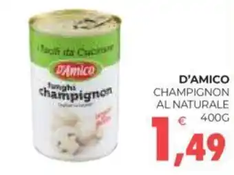 Eté D'AMICO CHAMPIGNON AL NATURALE 400G offerta