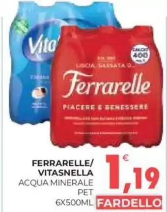 Eté FERRARELLE/ VITASNELLA ACQUA MINERALE PET 6X500ML offerta