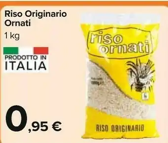 Carrefour Riso Ornati - Riso Originario 1000 g(ml) offerta