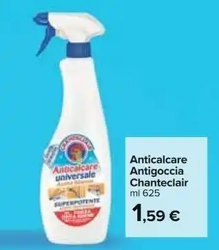 Carrefour Chanteclair Anticalcare Antigoccia 625ml offerta