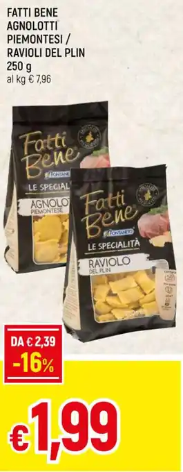 Famila FATTI BENE AGNOLOTTI PIEMONTESI / RAVIOLI DEL PLIN 250 g offerta