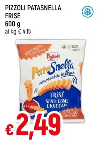 Famila PIZZOLI PATASNELLA FRISÉ 600 g offerta