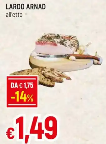 Famila LARDO ARNAD all'etto offerta