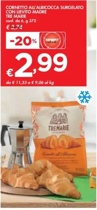 Bennet CORNETTO ALL'ALBICOCCA SURGELATO CON LIEVITO MADRE TRE MARIE conf. da 6, g 372 offerta