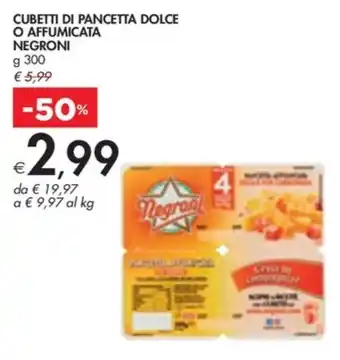 Bennet CUBETTI DI PANCETTA DOLCE O AFFUMICATA NEGRONI offerta