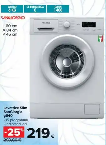 Carrefour Lavatrice Slim SanGiorgio g640 offerta