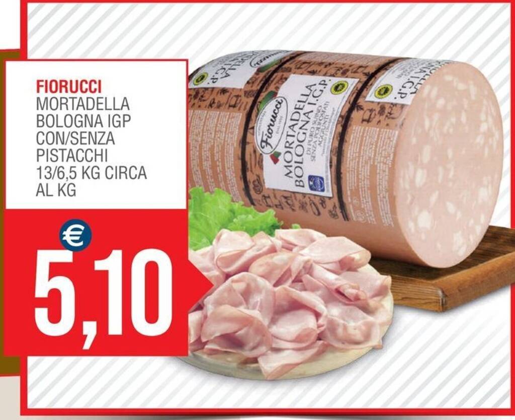 FIORUCCI MORTADELLA BOLOGNA IGP CON/SENZA PISTACCHI 13/6,5 KG CIRCA AL