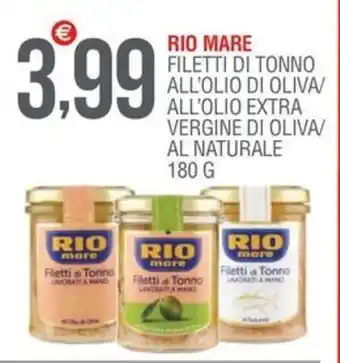 Caramico RIO MARE FILETTI DI TONNO ALL'OLIO DI OLIVA/ ALL'OLIO EXTRA VERGINE DI OLIVA AL NATURALE 180 G offerta
