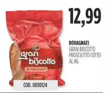 Carico Cash & Carry ROVAGNATI GRAN BISCOTTO PROSCIUTTO COTTO ALKG offerta