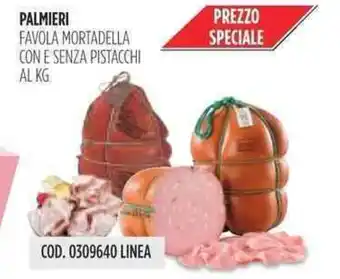 PALMIERI FAVOLA MORTADELLA CON E SENZA PISTACCHI AL KG