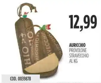 Carico Cash & Carry AURICCHIO PROVOLONE STRAVECCHIO AL KG offerta